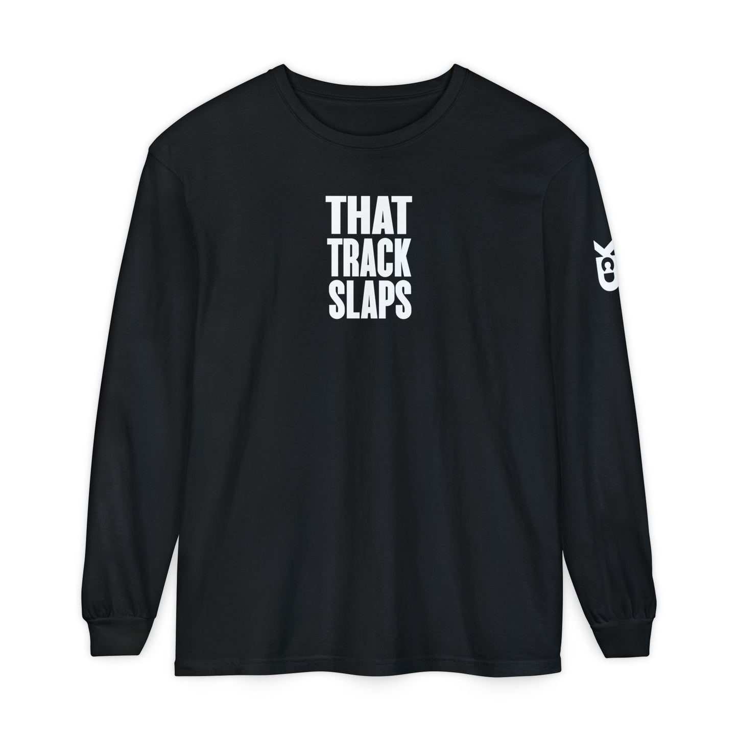 THAT TRACK SLAPS Long Sleeve T-shirt