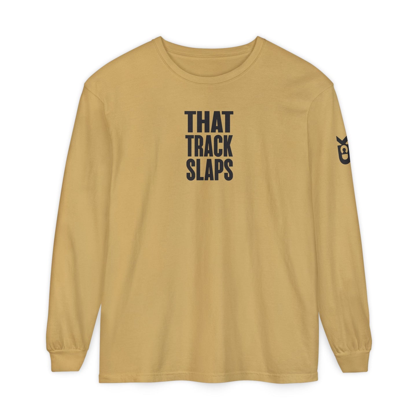 THAT TRACK SLAPS Long Sleeve T-shirt