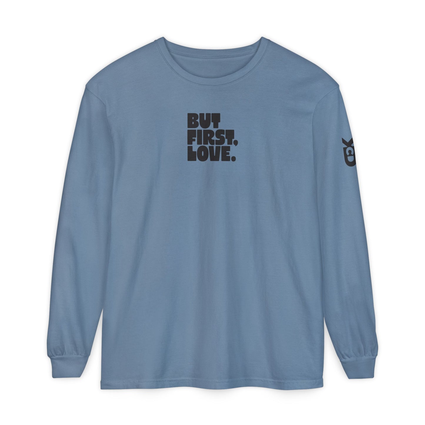 BUT FIRST LOVE Long Sleeve T-shirt