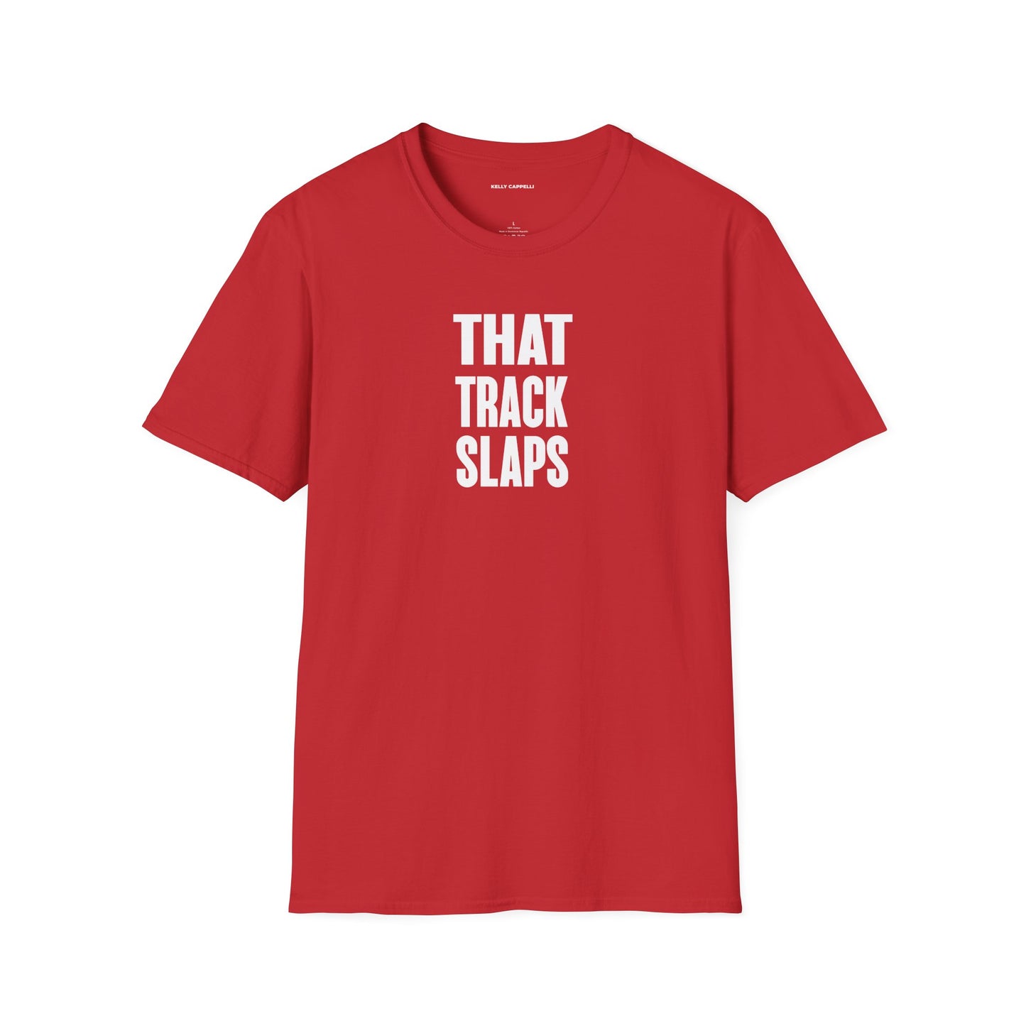 THAT TRACK SLAPS Softstyle T-Shirt