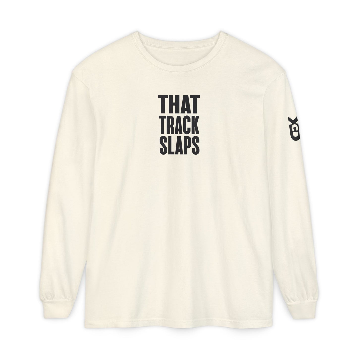 THAT TRACK SLAPS Long Sleeve T-shirt