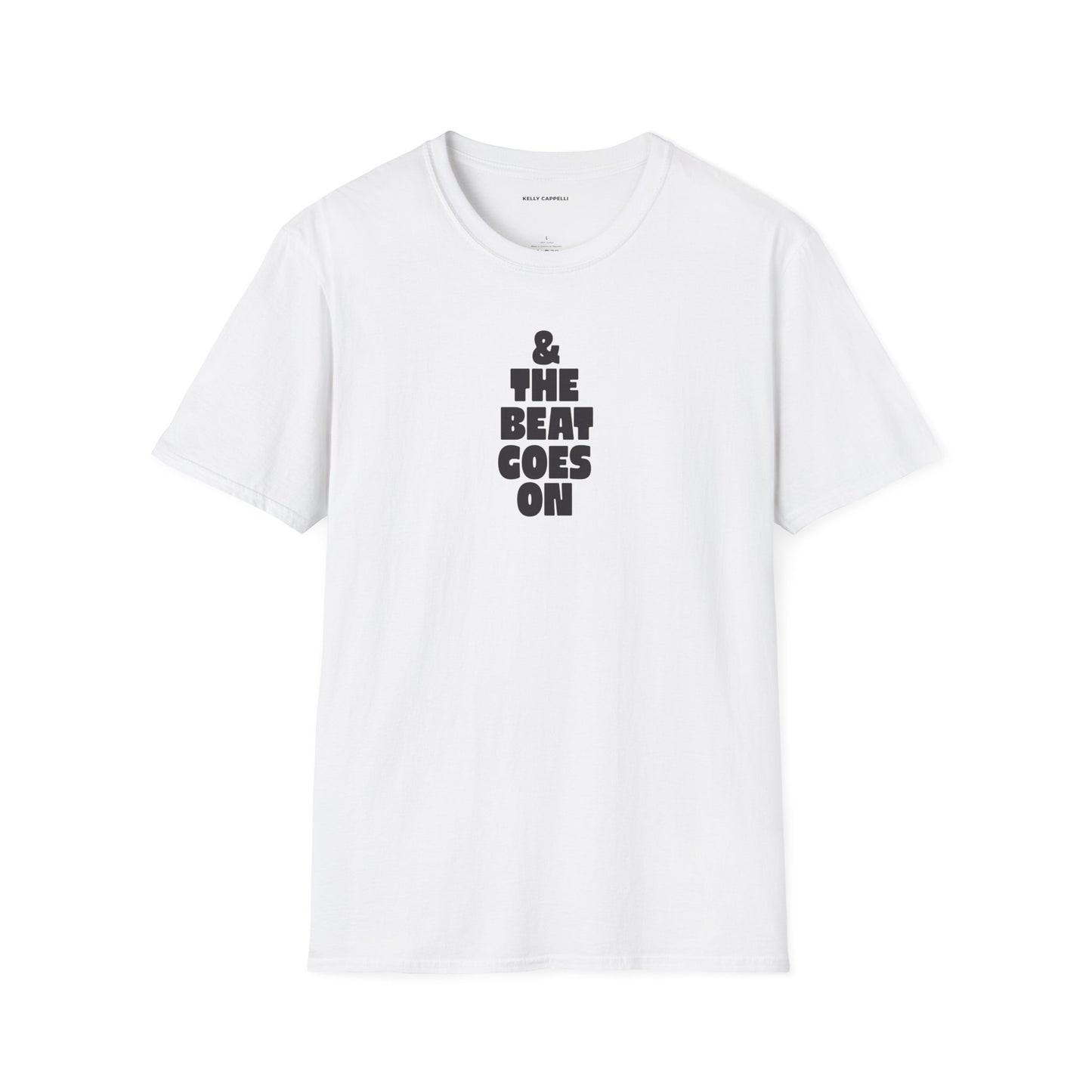 & THE BEAT GOES ON Softstyle T-Shirt