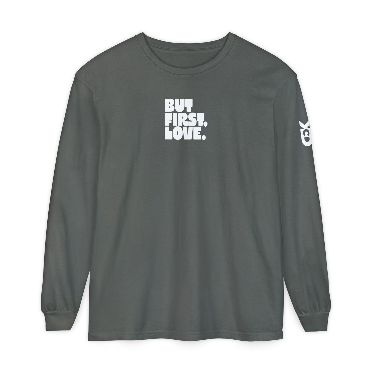 BUT FIRST LOVE Long Sleeve T-shirt