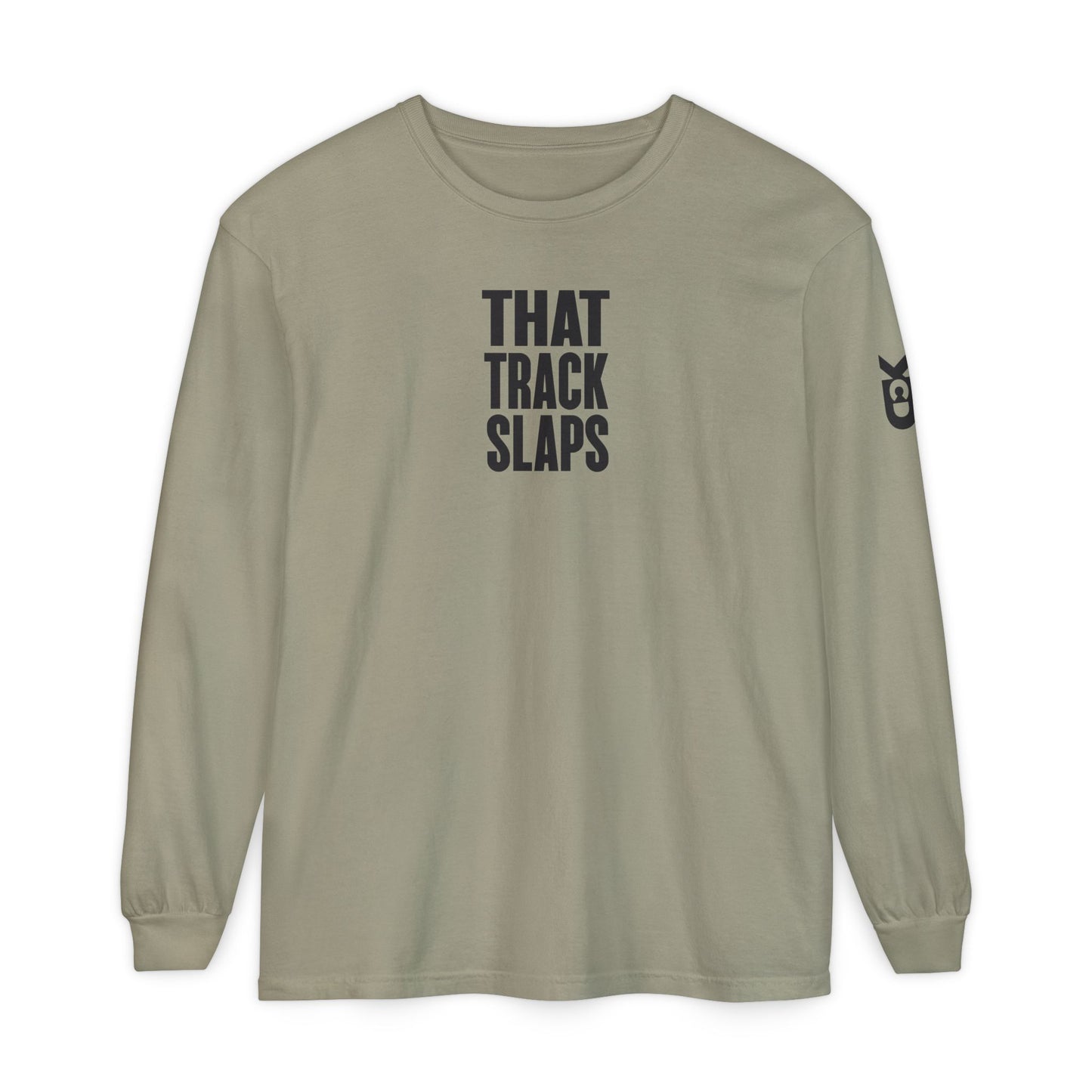 THAT TRACK SLAPS Long Sleeve T-shirt