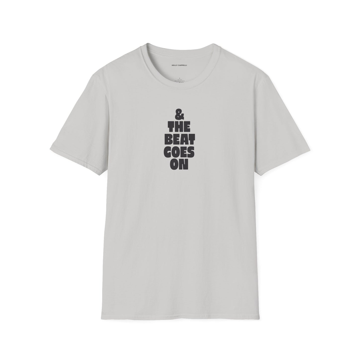 & THE BEAT GOES ON Softstyle T-Shirt