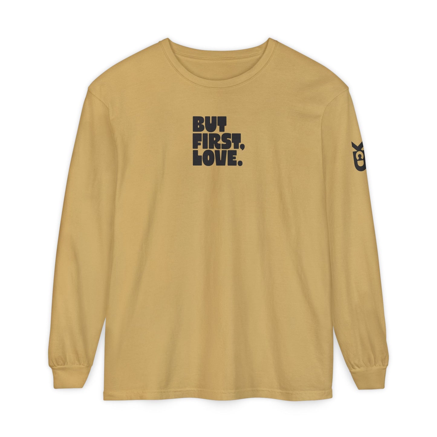BUT FIRST LOVE Long Sleeve T-shirt