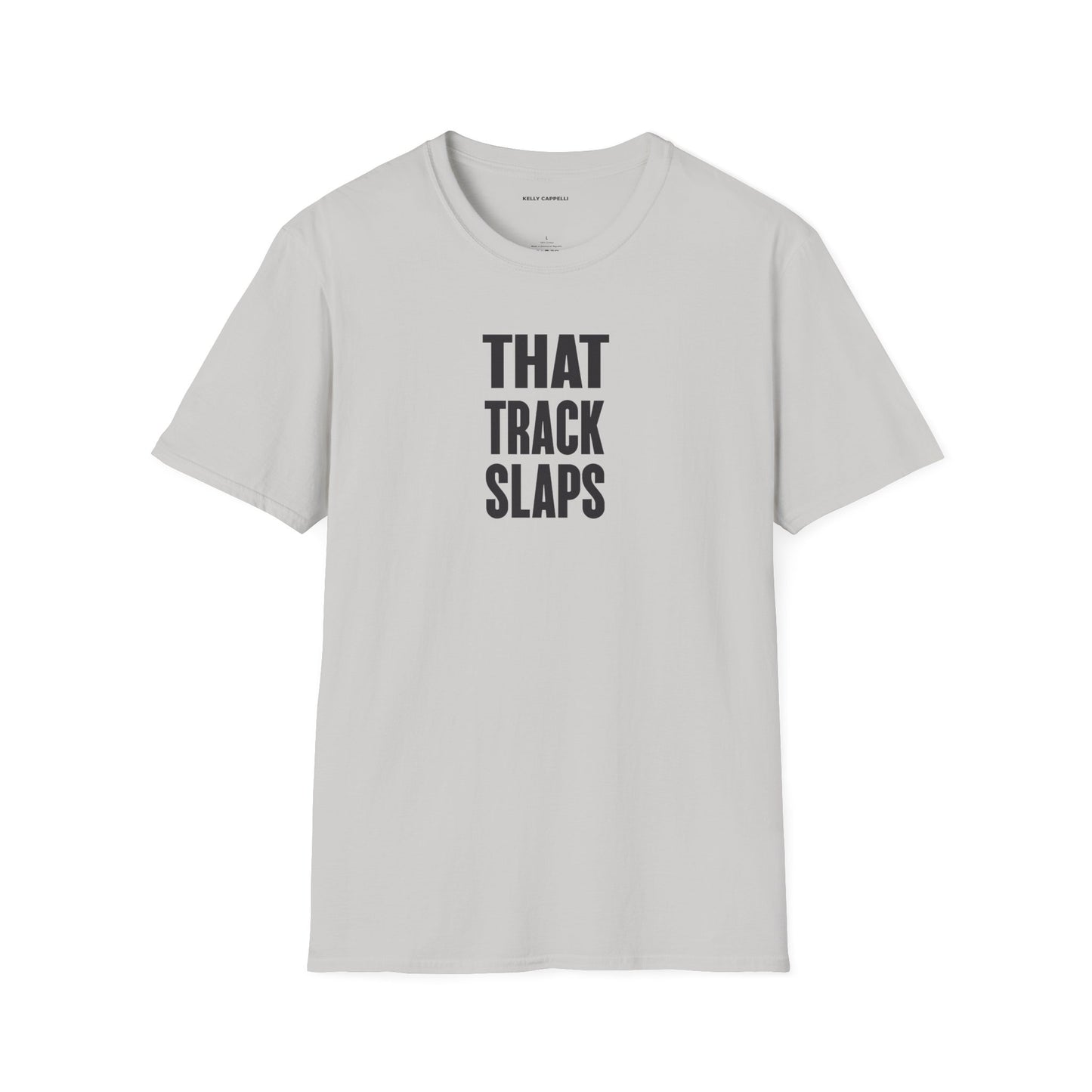 THAT TRACK SLAPS Softstyle T-Shirt