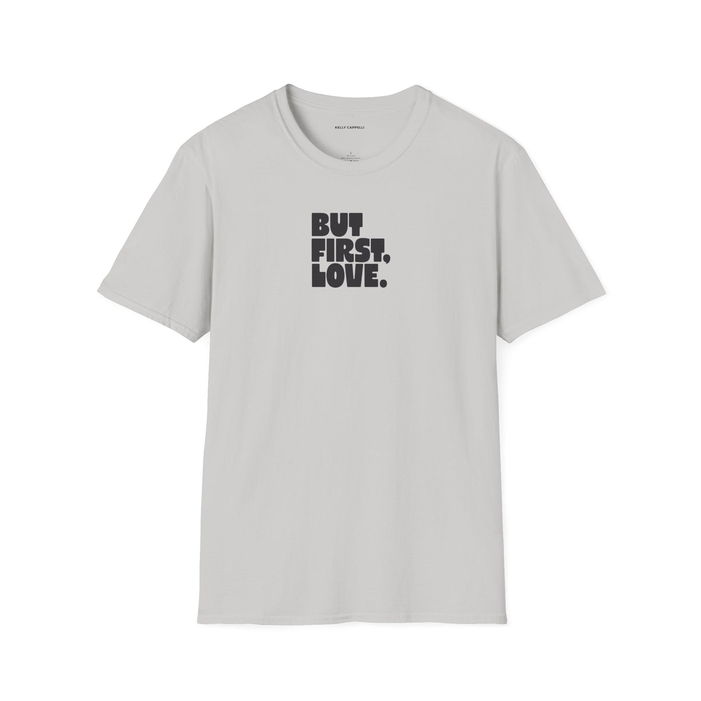BUT, FIRST LOVE Softstyle T-Shirt