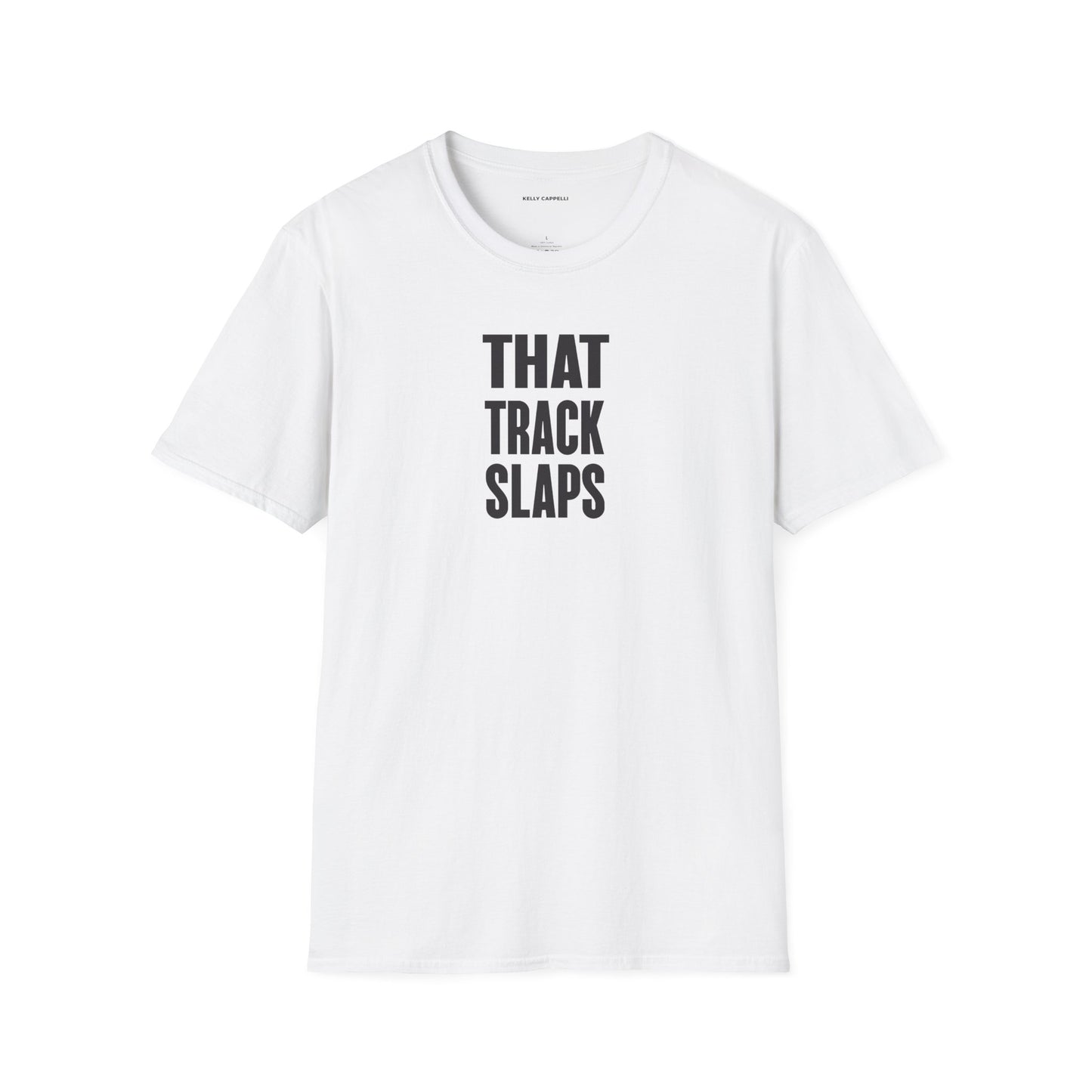 THAT TRACK SLAPS Softstyle T-Shirt