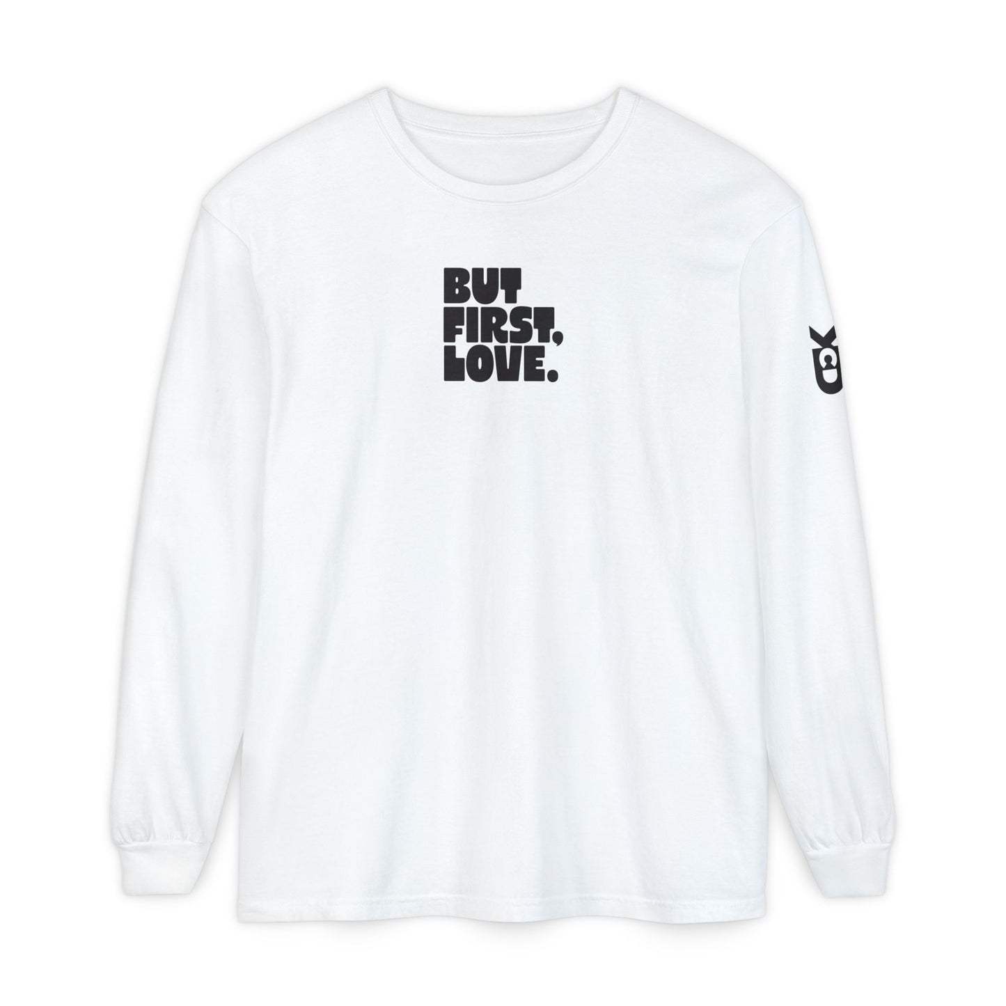 BUT FIRST LOVE Long Sleeve T-shirt