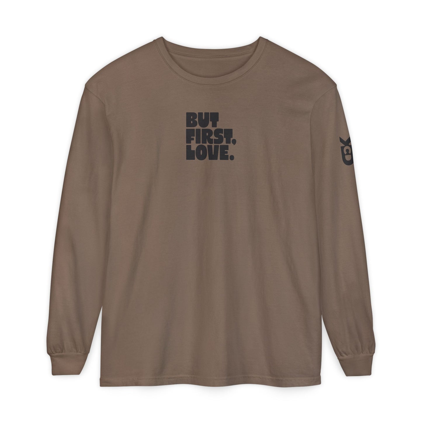 BUT FIRST LOVE Long Sleeve T-shirt