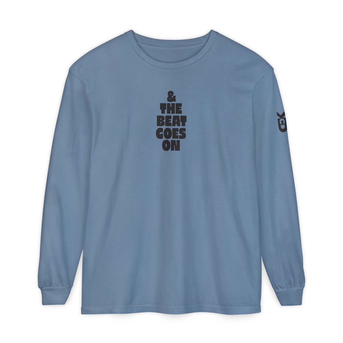 & THE BEAT GOES ON Long Sleeve T-shirt