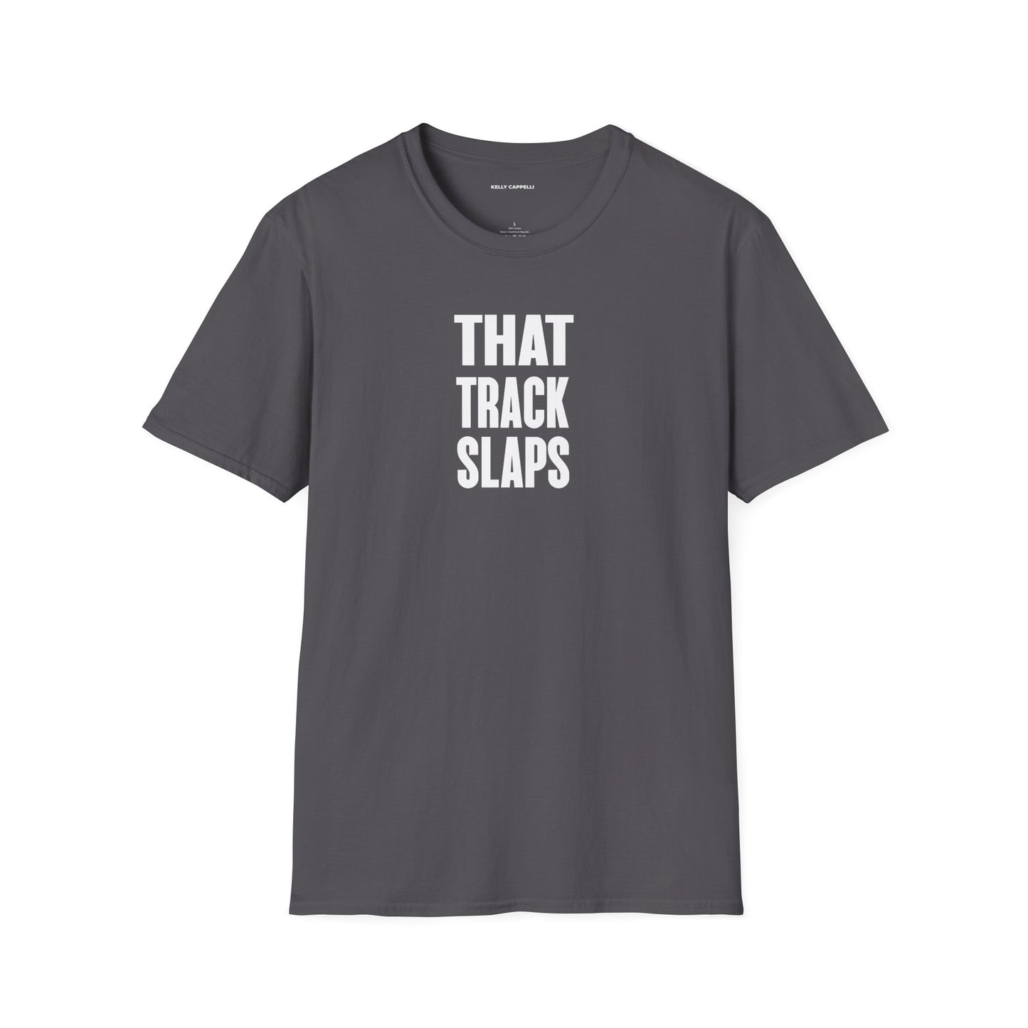 THAT TRACK SLAPS Softstyle T-Shirt
