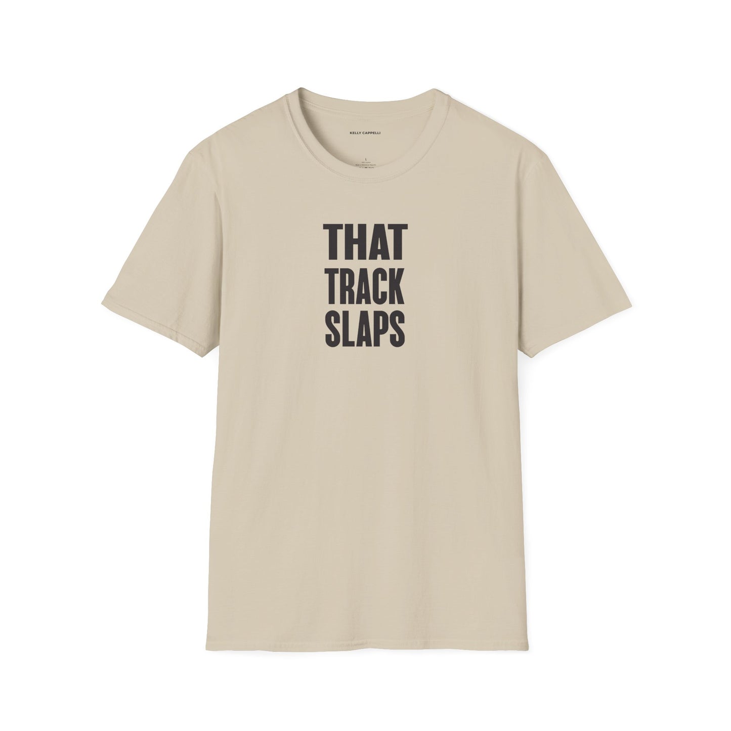 THAT TRACK SLAPS Softstyle T-Shirt